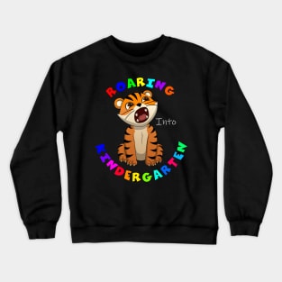 roaring into kindergarten Crewneck Sweatshirt